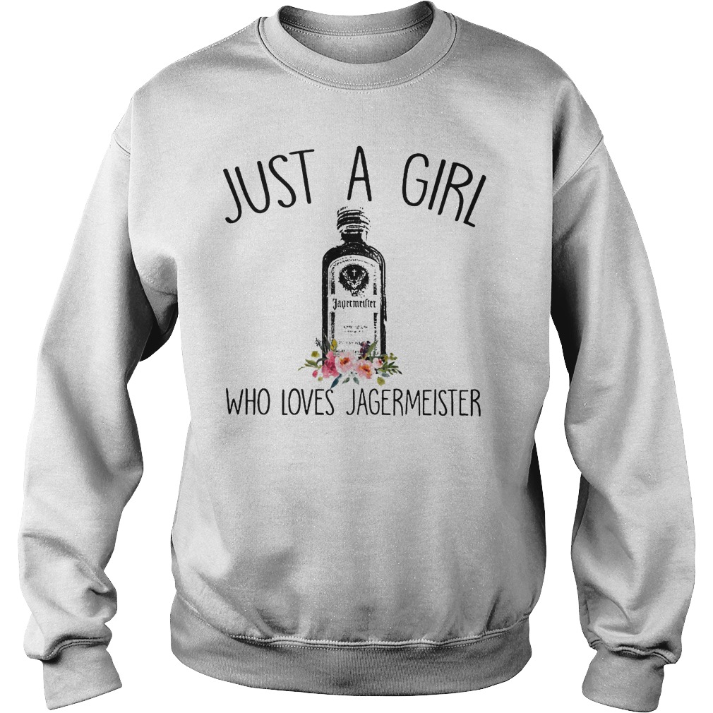Just A Girl Who Loves Jagermeister Shirt 3 Just A Girl Who Loves Jagermeister Sweater