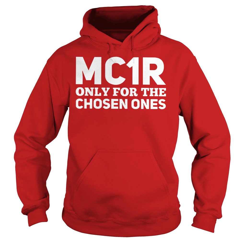 MC1R Only For The Chosen Ones Shirt 2 Mc1r Only For The Chosen Ones Hoodie