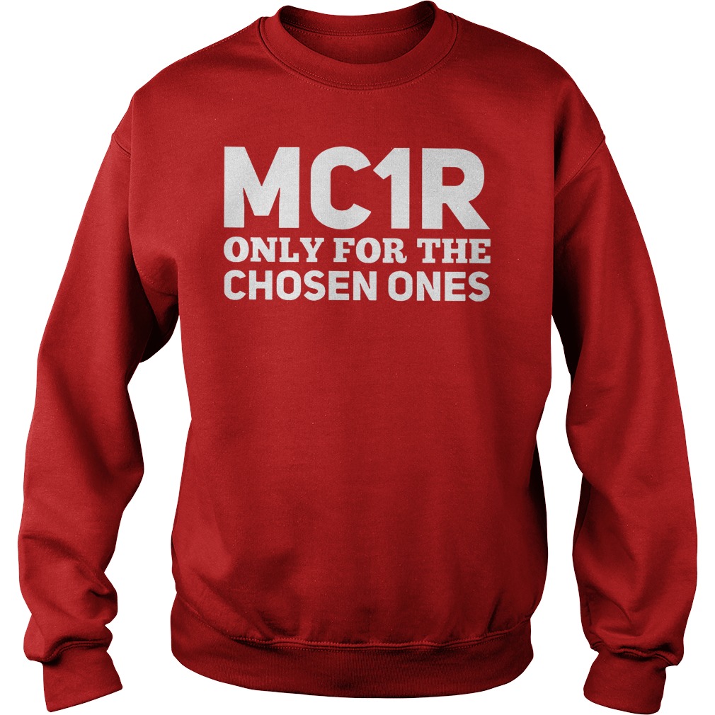 MC1R Only For The Chosen Ones Shirt 3 Mc1r Only For The Chosen Ones Sweater