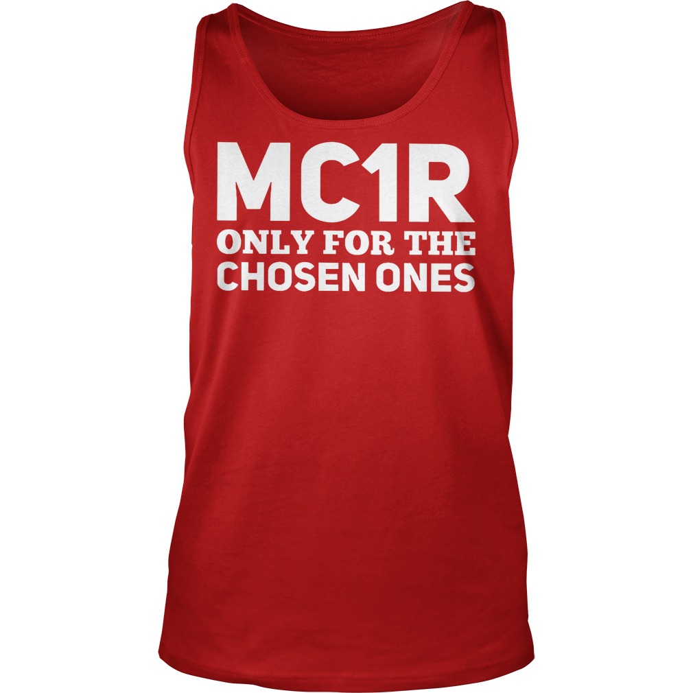 MC1R Only For The Chosen Ones Shirt 6 Mc1r Only For The Chosen Ones Tanktop