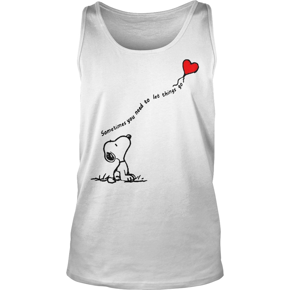 Snoopy Sometimes You Need To Let Things Go Shirt 6 Snoopy Sometimes You Need To Let Things Go Tanktop