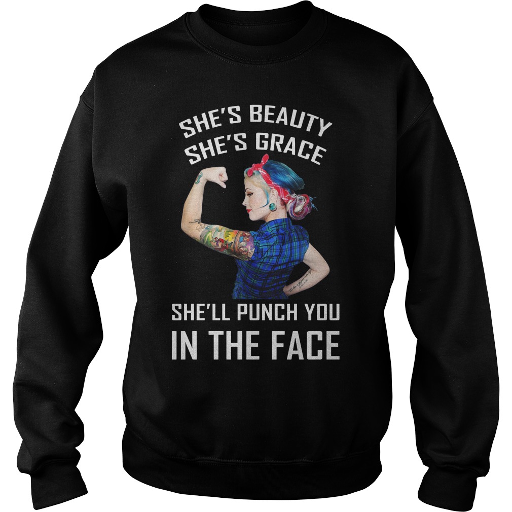 Tattoo Girl She's Beauty She's Grace She'll Punch You In The Face Shirt 3 Tattoo Girl She's Beauty She's Grace She'll Punch You In The Face Sweater