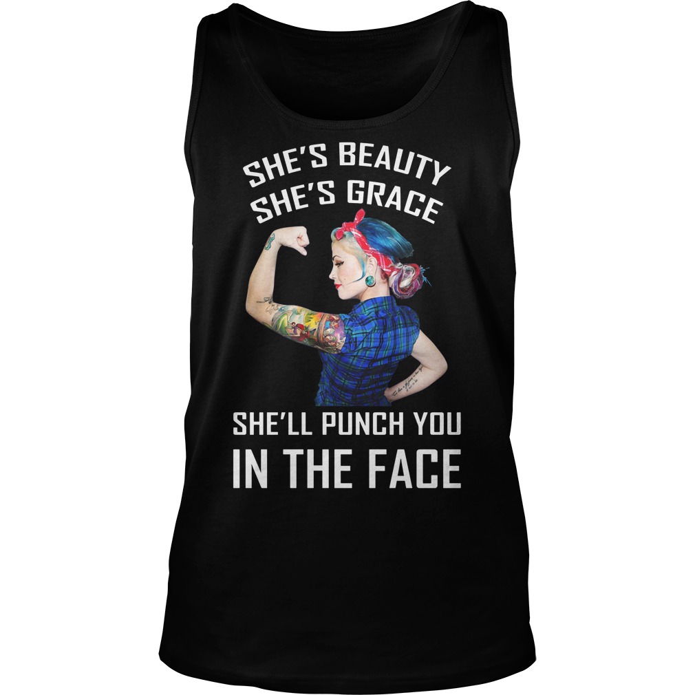 Tattoo Girl She's Beauty She's Grace She'll Punch You In The Face Shirt 6 Tattoo Girl She's Beauty She's Grace She'll Punch You In The Face Tanktop