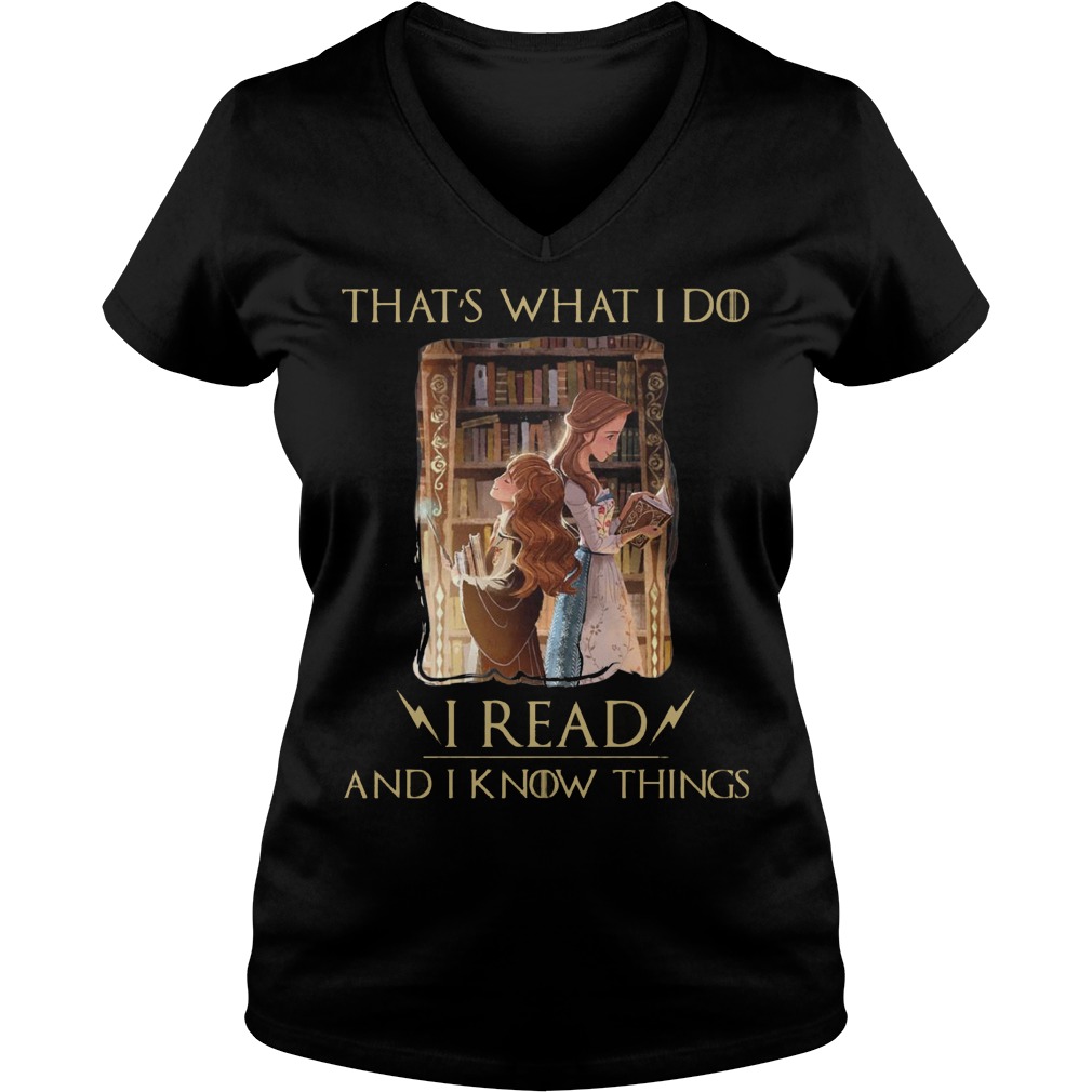 Thats What I Do I Read And I Know Things Hermione Granger And Belle Shirt 5 Thats What I Do I Read And I Know Things Hermione Granger And Belle V Neck