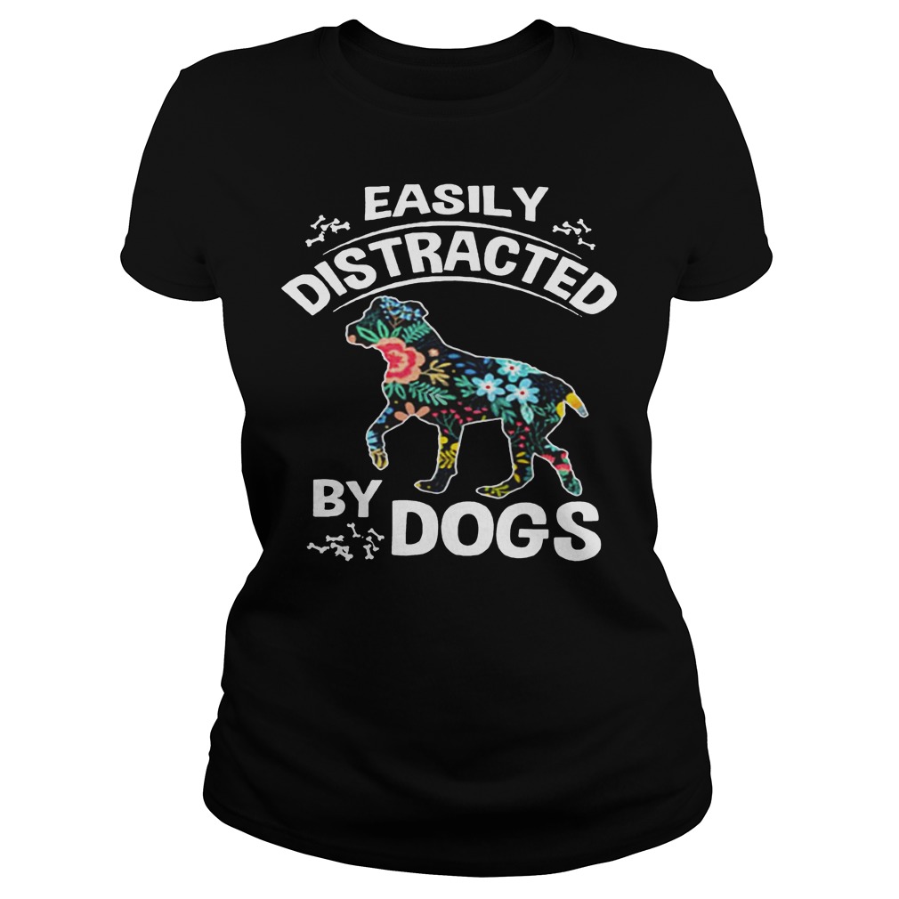Easily Distracted By Dogs Shirt 18 Easily Distracted By Dogs Ladies