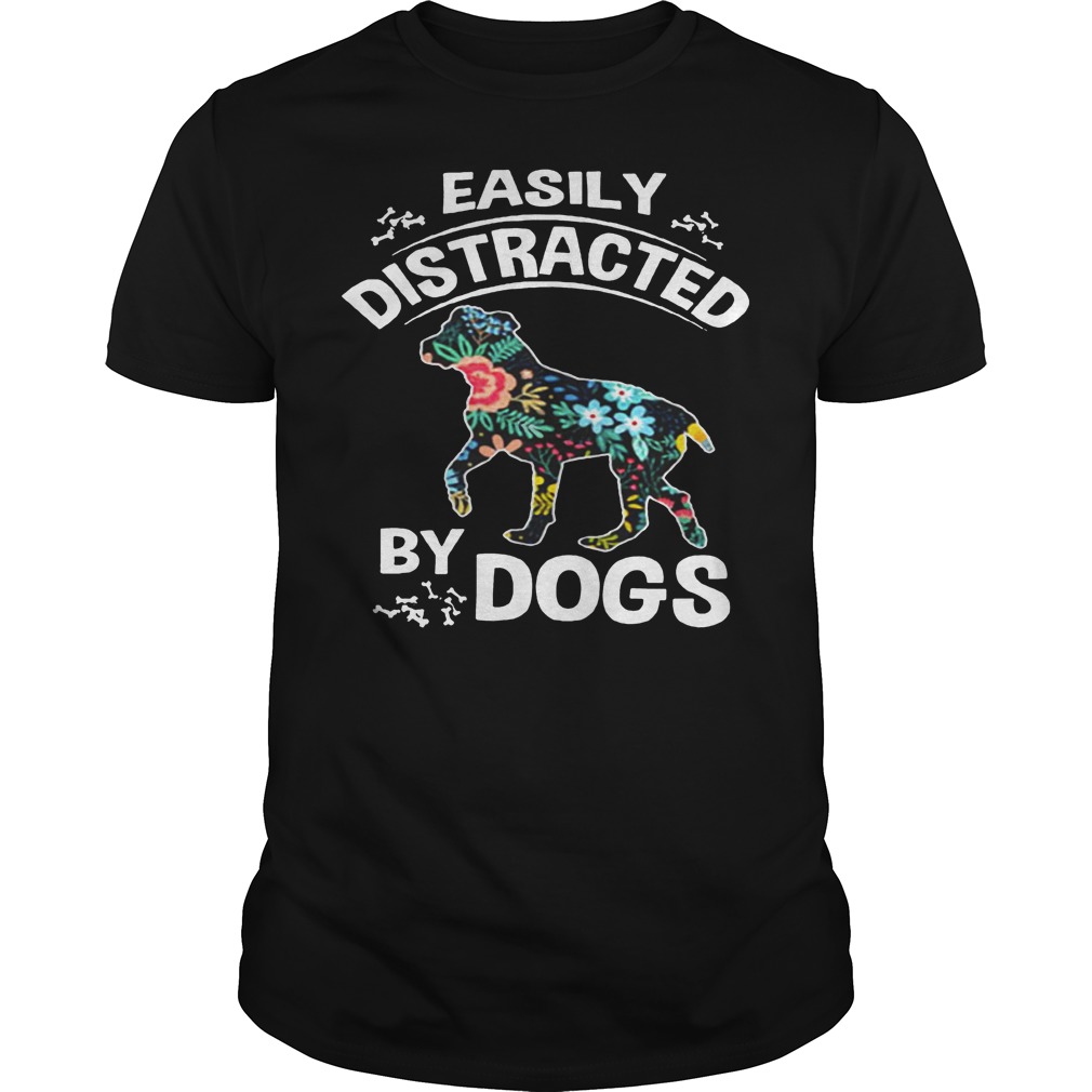 Easily Distracted By Dogs Shirt Easily Distracted By Dogs Shirt 1