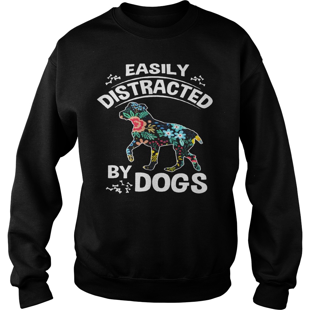 Easily Distracted By Dogs Shirt 14 Easily Distracted By Dogs Sweater