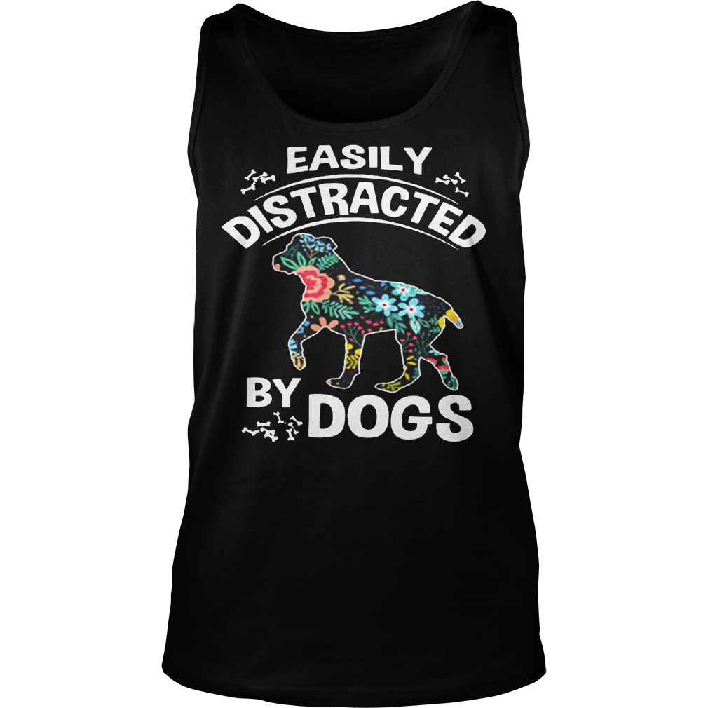 Easily Distracted By Dogs Shirt 17 Easily Distracted By Dogs Tanktop