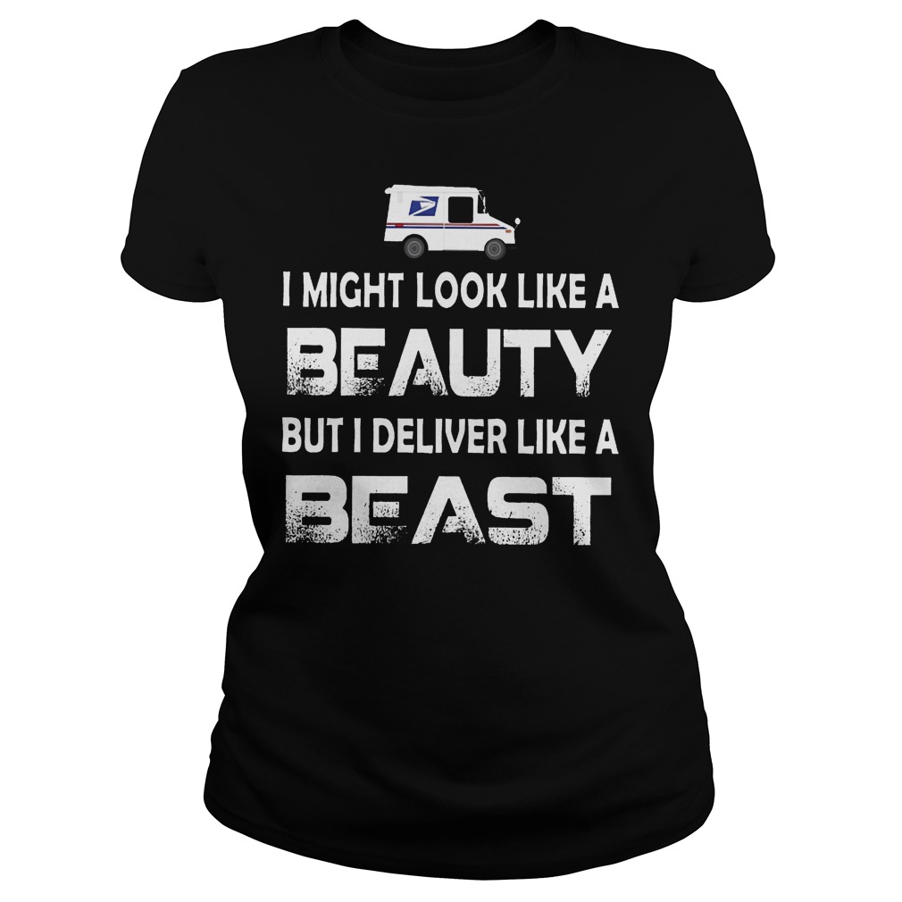 I Might Look Like A Beauty But I Deliver Like A Beast Shirt 6 I Might Look Like A Beauty But I Deliver Like A Beast Ladies