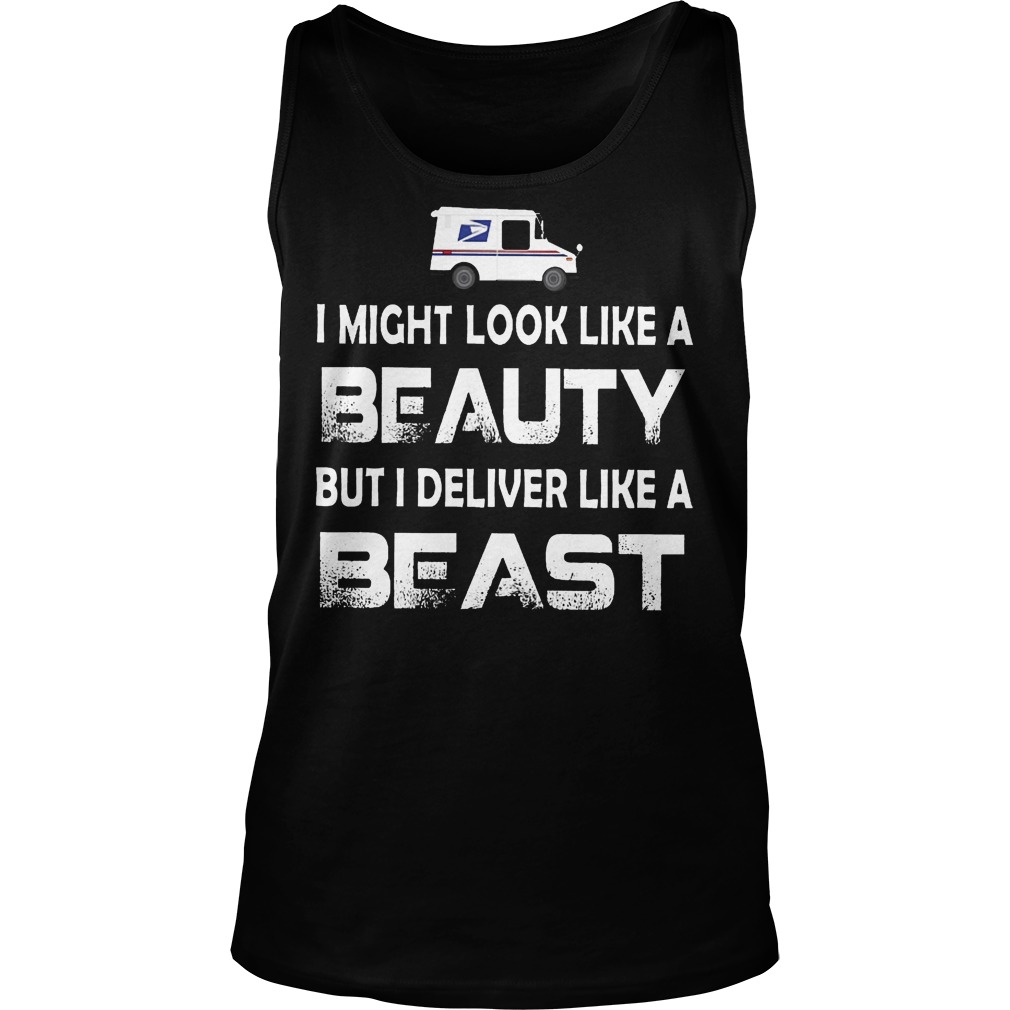 I Might Look Like A Beauty But I Deliver Like A Beast Shirt 7 I Might Look Like A Beauty But I Deliver Like A Beast Tanktop