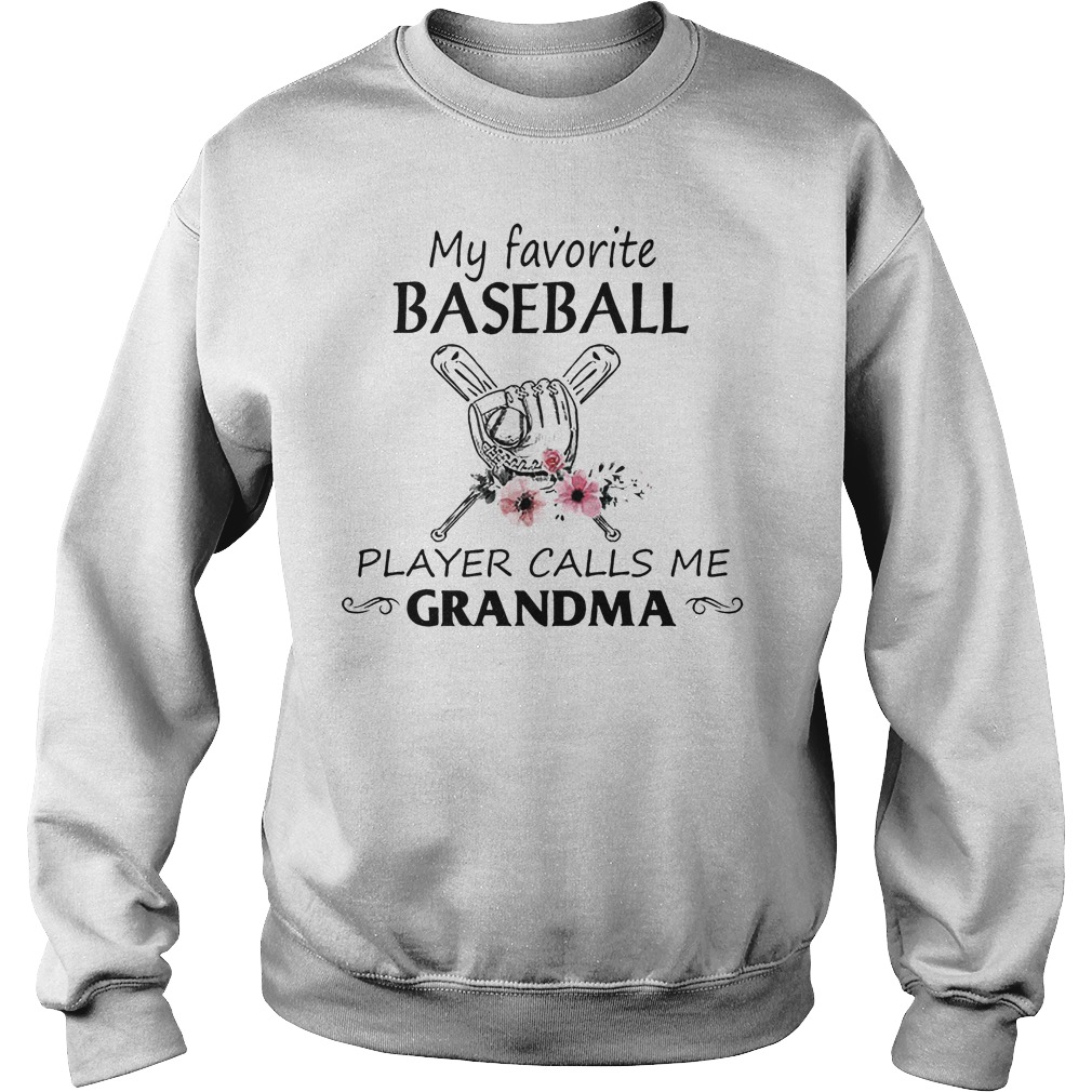 My Favorite Baseball Player Calls Me Grandma Shirt 3 My Favorite Baseball Player Calls Me Grandma Sweater