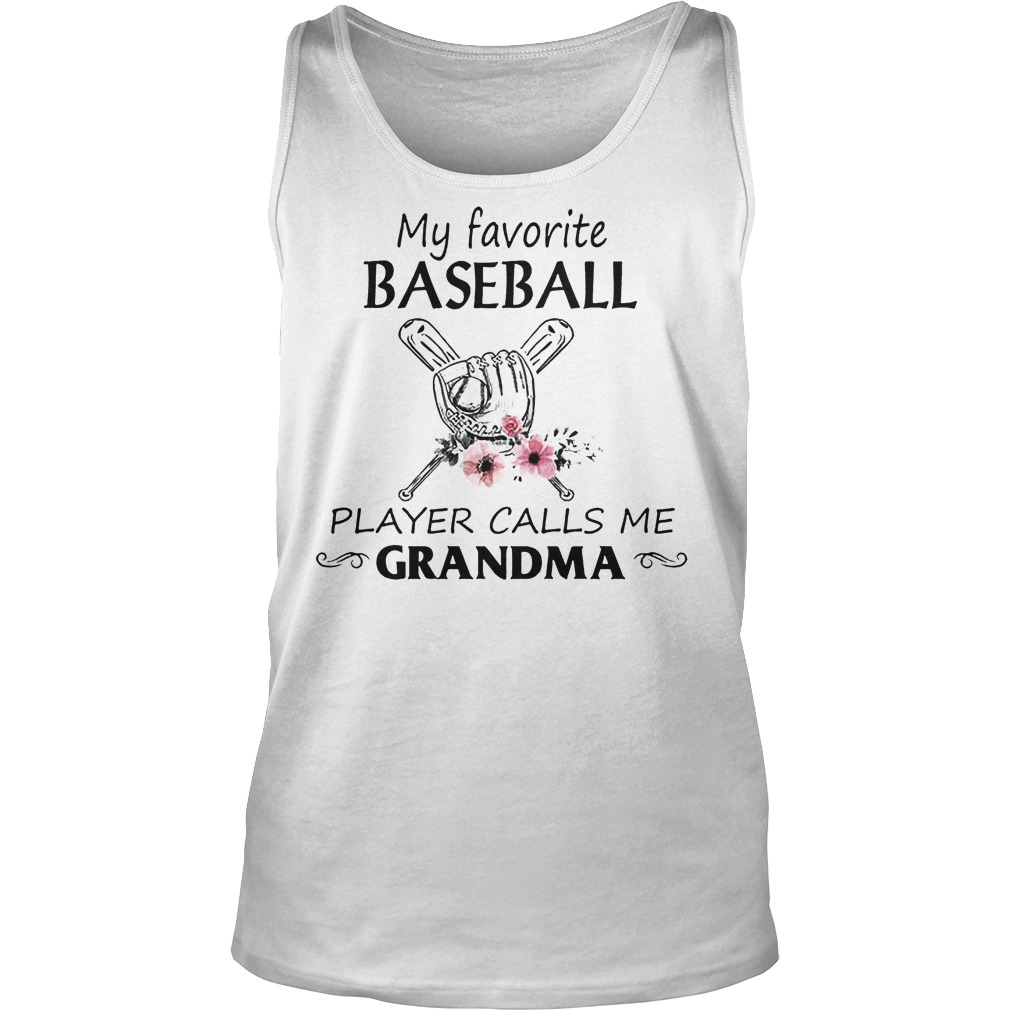 My Favorite Baseball Player Calls Me Grandma Shirt 6 My Favorite Baseball Player Calls Me Grandma Tanktop
