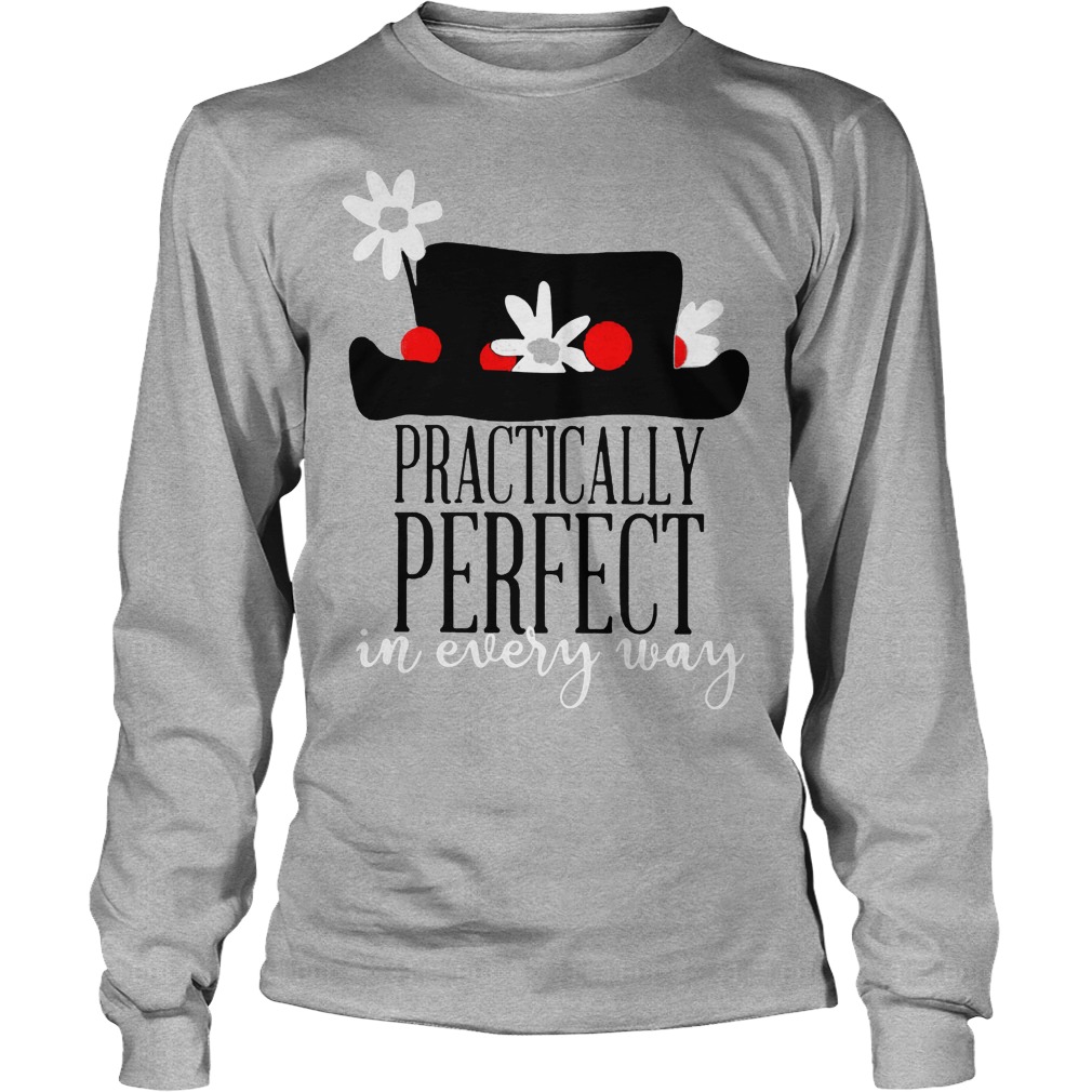 Practically Perfect In Every Ways Shirt 4 Practically Perfect In Every Ways Longsleeve
