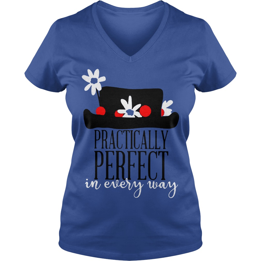 Practically Perfect In Every Ways Shirt 5 Practically Perfect In Every Ways V Neck