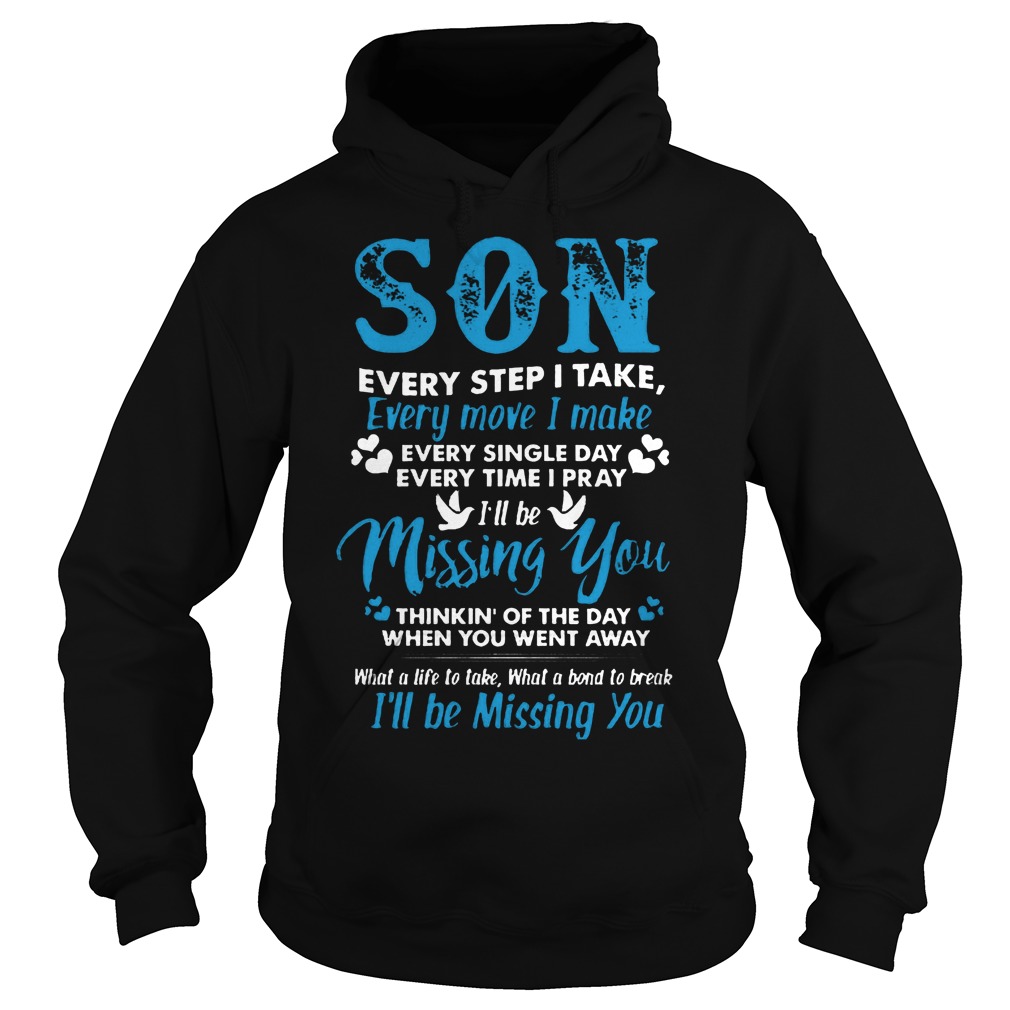 Son Every Step I Take , Every Move I Make Shirt 2 Son Every Step I Take, Every Move I Make Hoodie