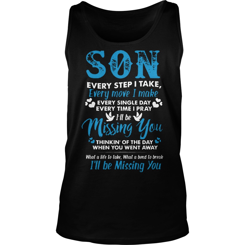 Son Every Step I Take , Every Move I Make Shirt 6 Son Every Step I Take, Every Move I Make Tanktop