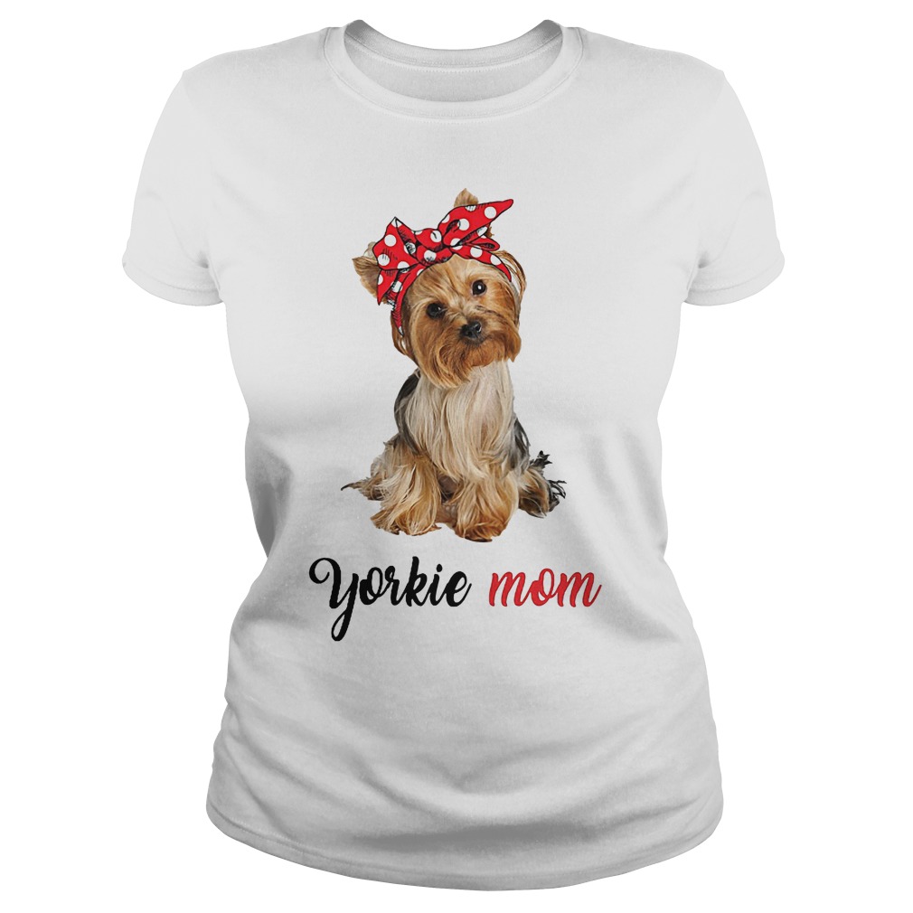 Yorkie Mom T-Shirt - Yorkshire Terrier Owner Shirt For Dog Moms