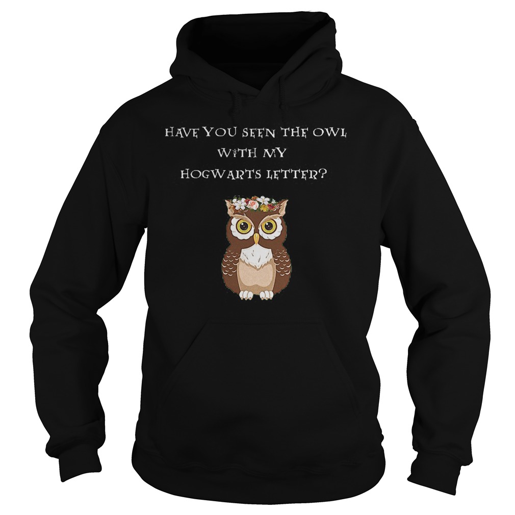Have You Seen The Owl Shirt 2 Have You Seen The Owl Shirt Hoodie