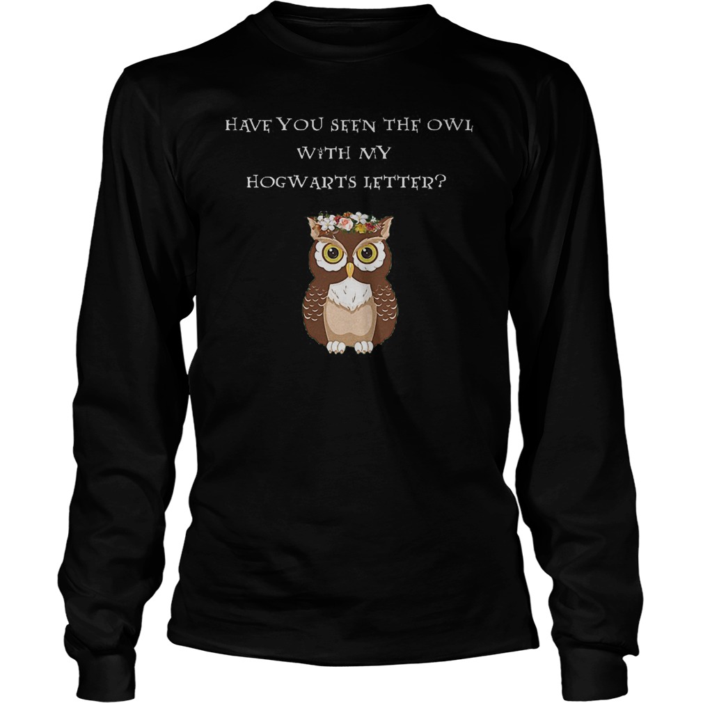 Have You Seen The Owl Shirt 4 Have You Seen The Owl Shirt Longsleeve
