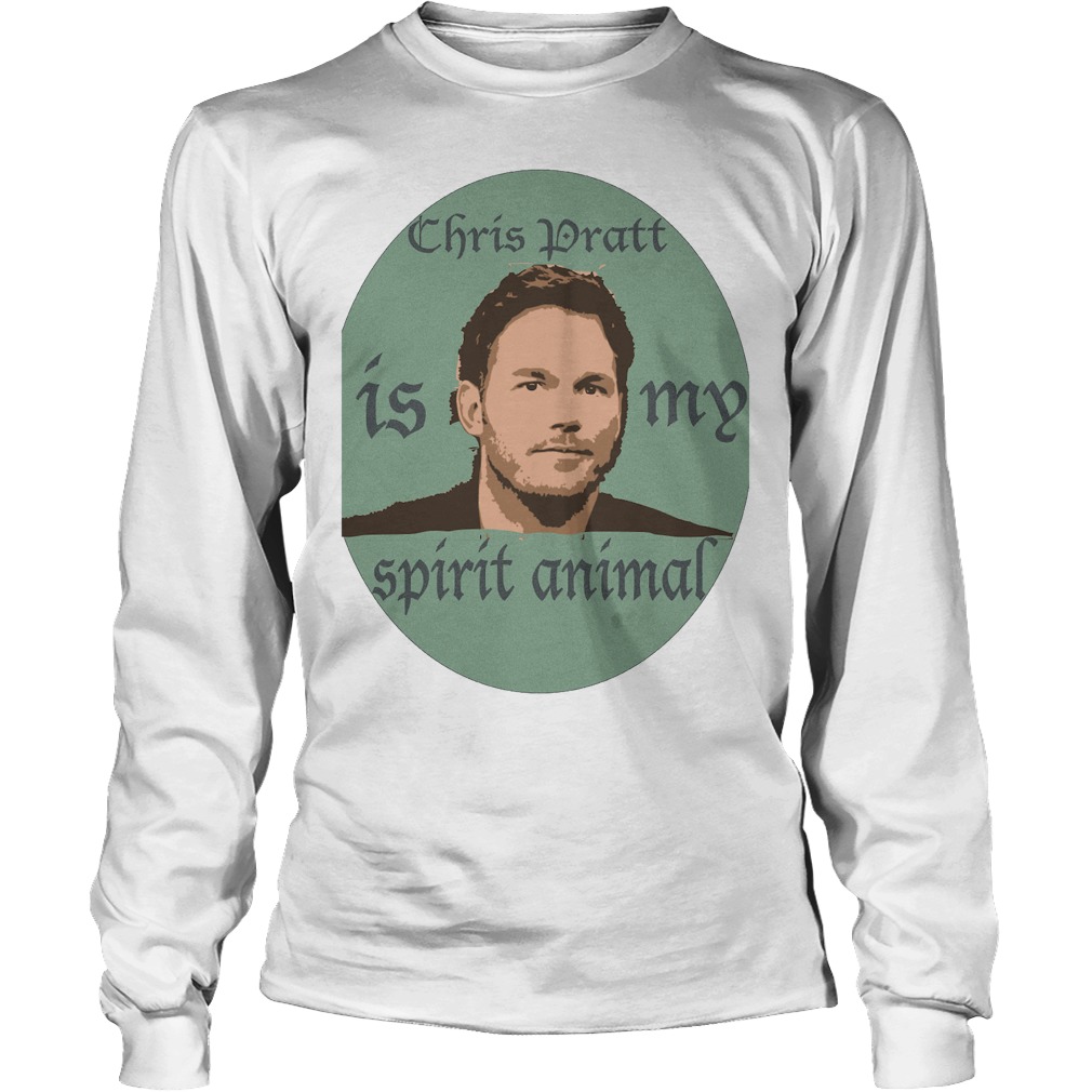 Chris Pratt Is My Spirit Animal T-Shirt 4 Chris Pratt Is My Spirit Animal Longsleeve