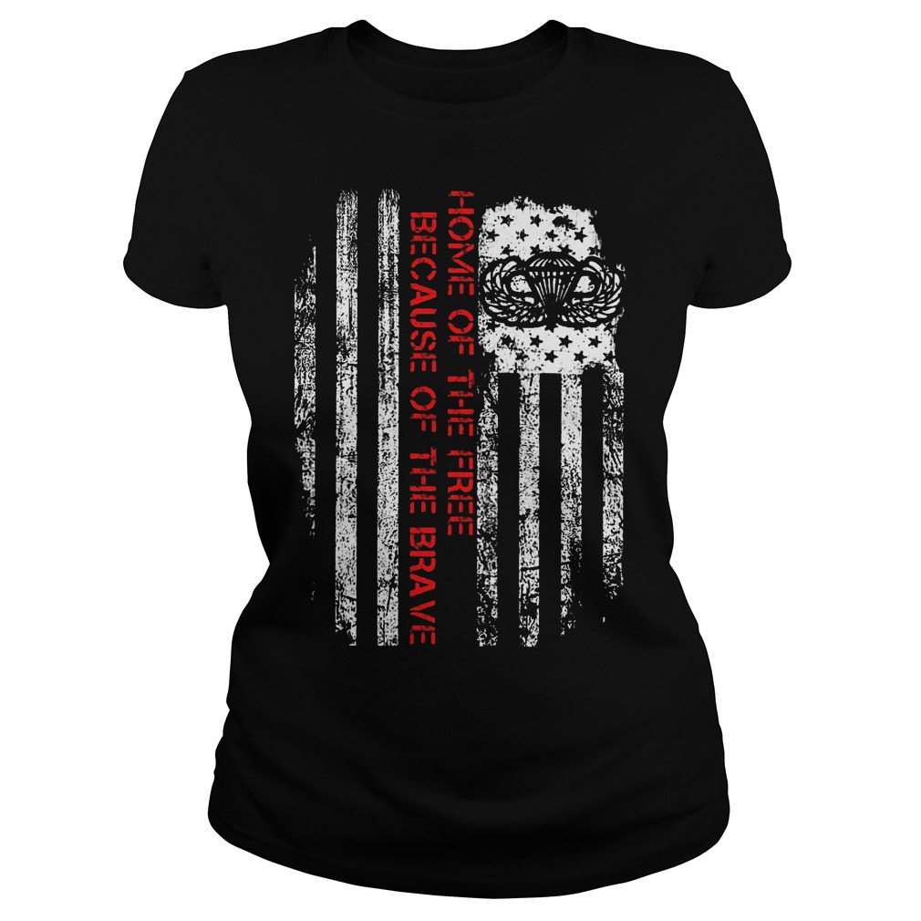 Home Of The Free Because Of The Brave T-Shirt 7 Home Of The Free Because Of The Brave Ladies