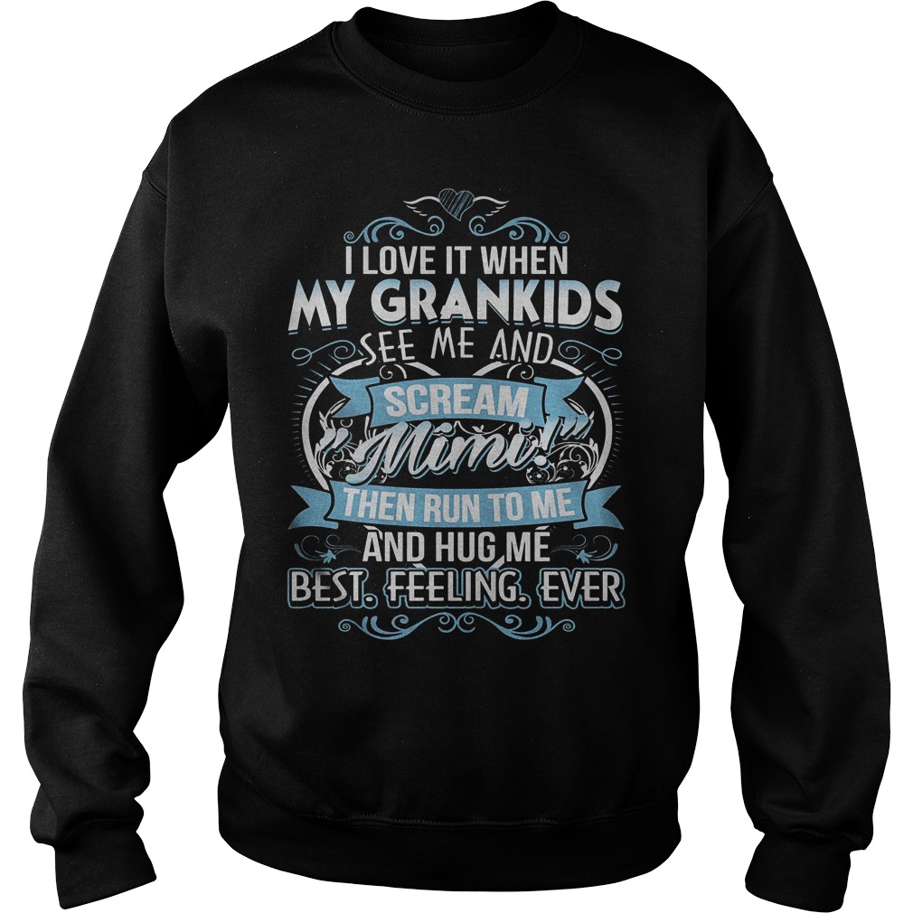 I Love It When My Grandkids See Me And Scream Mimi T-Shirt 3 I Love It When My Grandkids See Me And Scream Mimi Sweater
