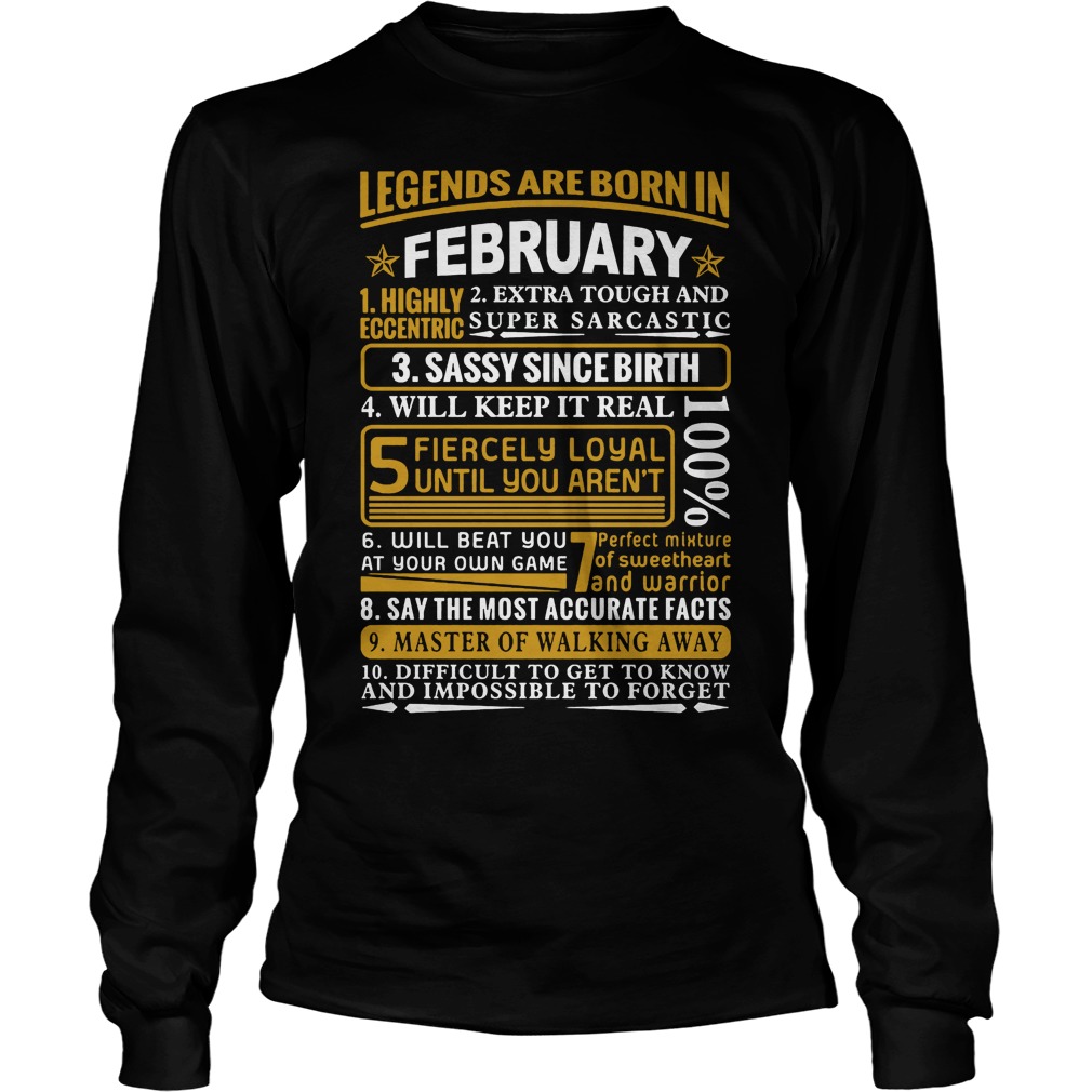 Legends Are Born In February T-Shirt 4 Legends Are Born In February Longsleeve
