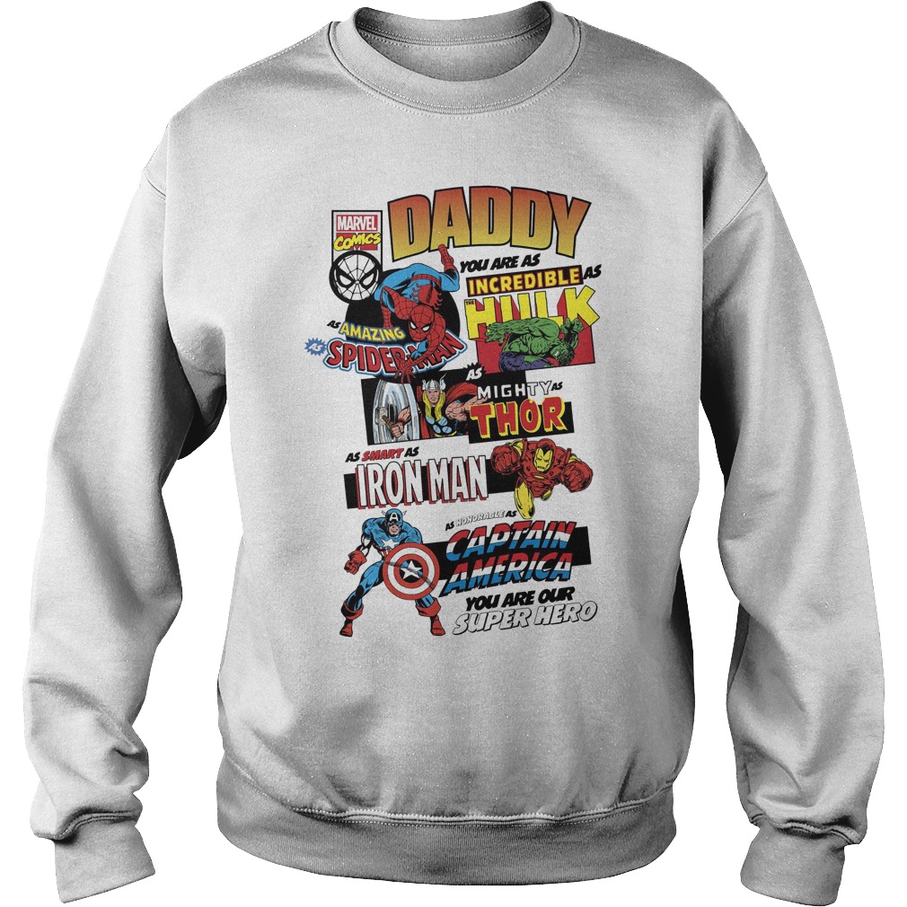 Marvel Avengers Father's Day Daddy You Are As Incredible As Hulk T-Shirt 3 Marvel Avengers Father's Day Daddy You Are As Incredible As Hulk Sweater