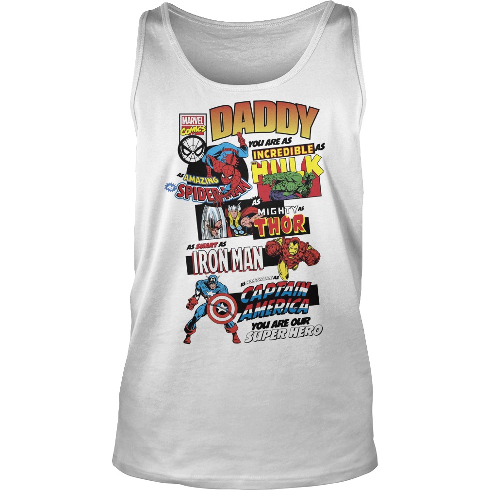 Marvel Avengers Father's Day Daddy You Are As Incredible As Hulk T-Shirt 6 Marvel Avengers Father's Day Daddy You Are As Incredible As Hulk Tanktop