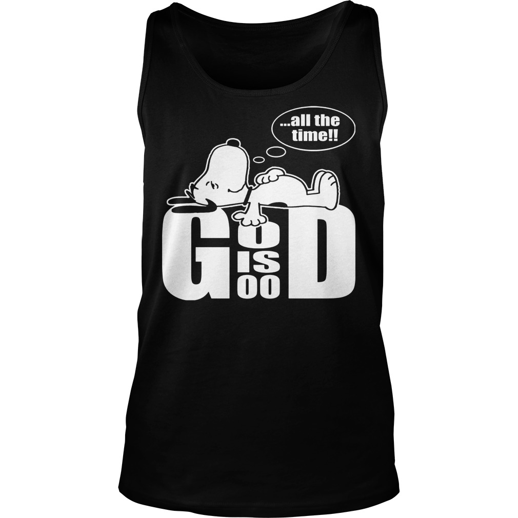 Snoopy-God Is Good All The Time T-Shirt 6 Snoopy God Is Good All The Time Tanktop