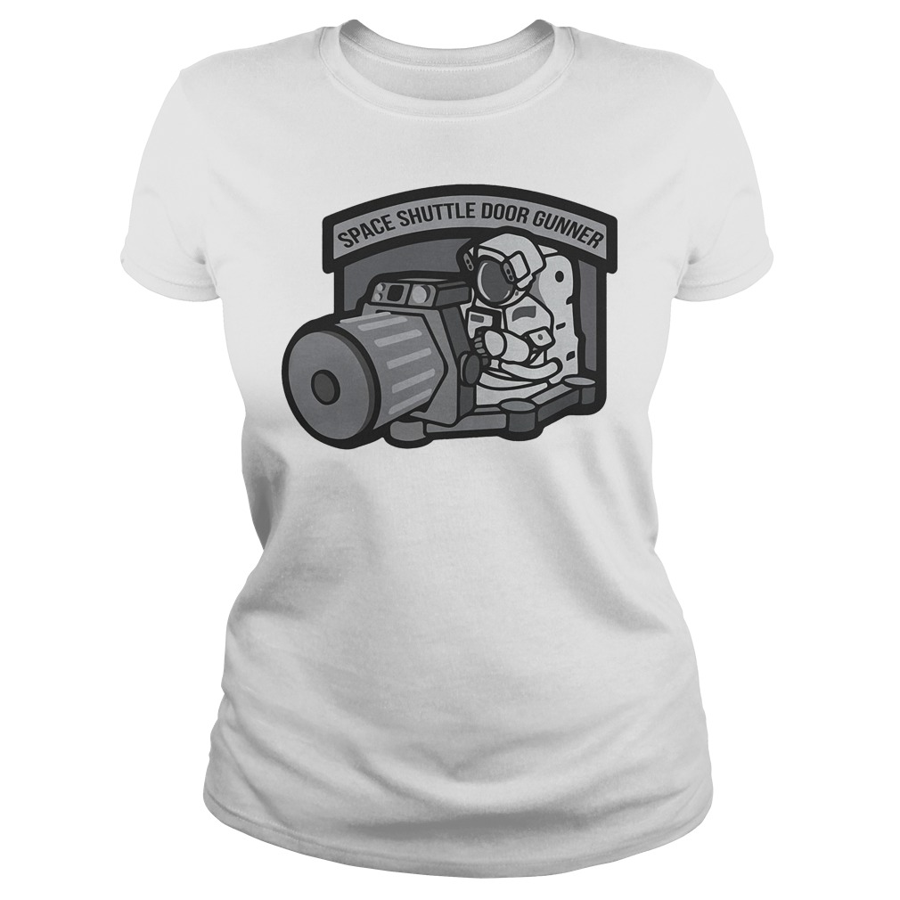 Space Shuttle Door Gunner T-Shirt 7 Space Shuttle Door Gunner Ladies