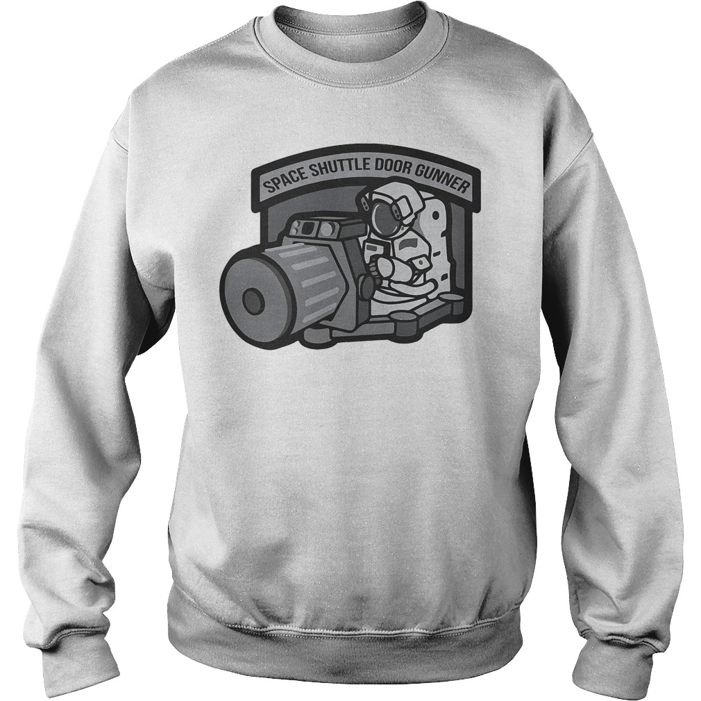 Space Shuttle Door Gunner T-Shirt 3 Space Shuttle Door Gunner Sweater