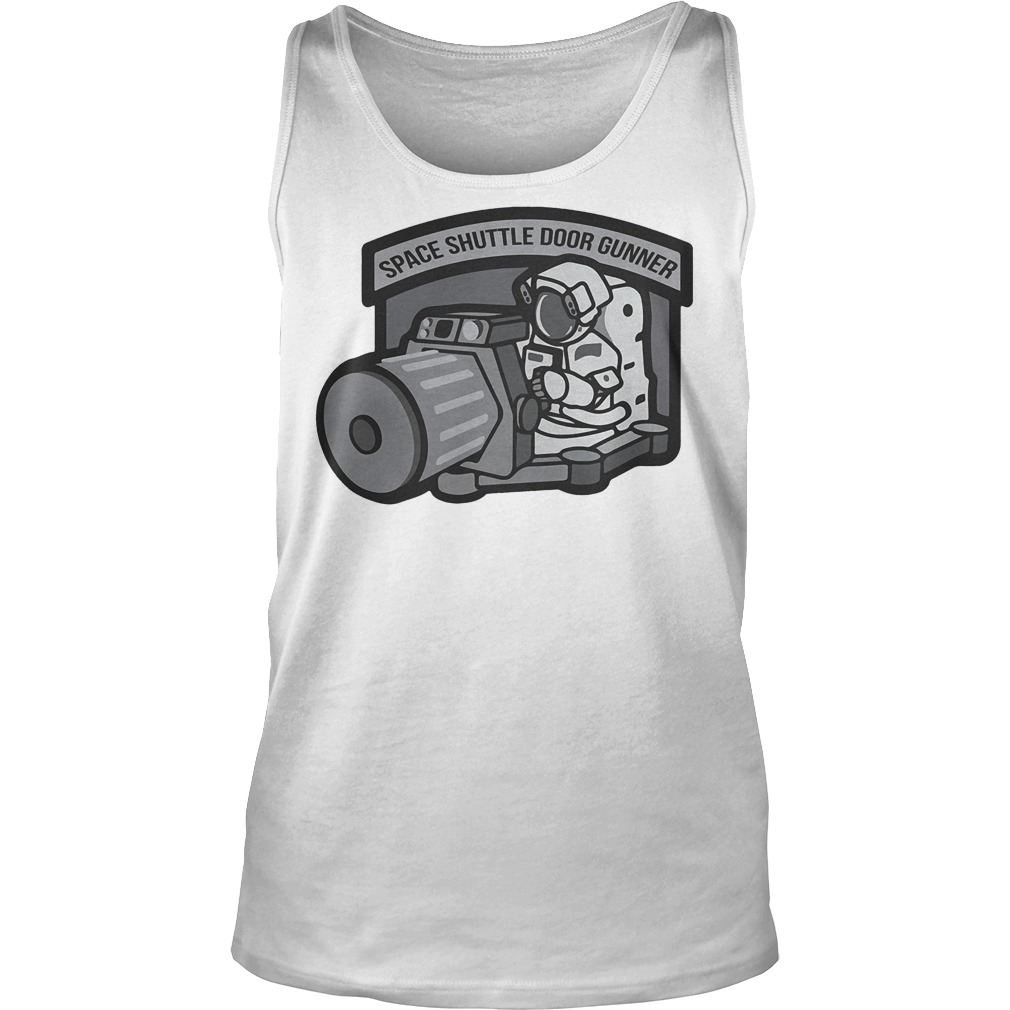 Space Shuttle Door Gunner T-Shirt 6 Space Shuttle Door Gunner Tanktop