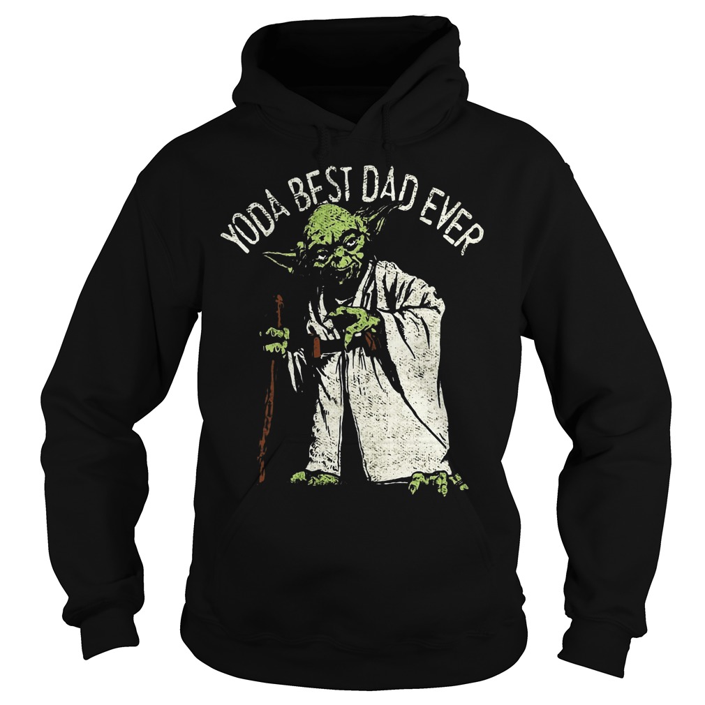 Star Wars Yoda Best Dad Ever Graphic T-Shirt 2 Star Wars Yoda Best Dad Ever Graphic Hoodie