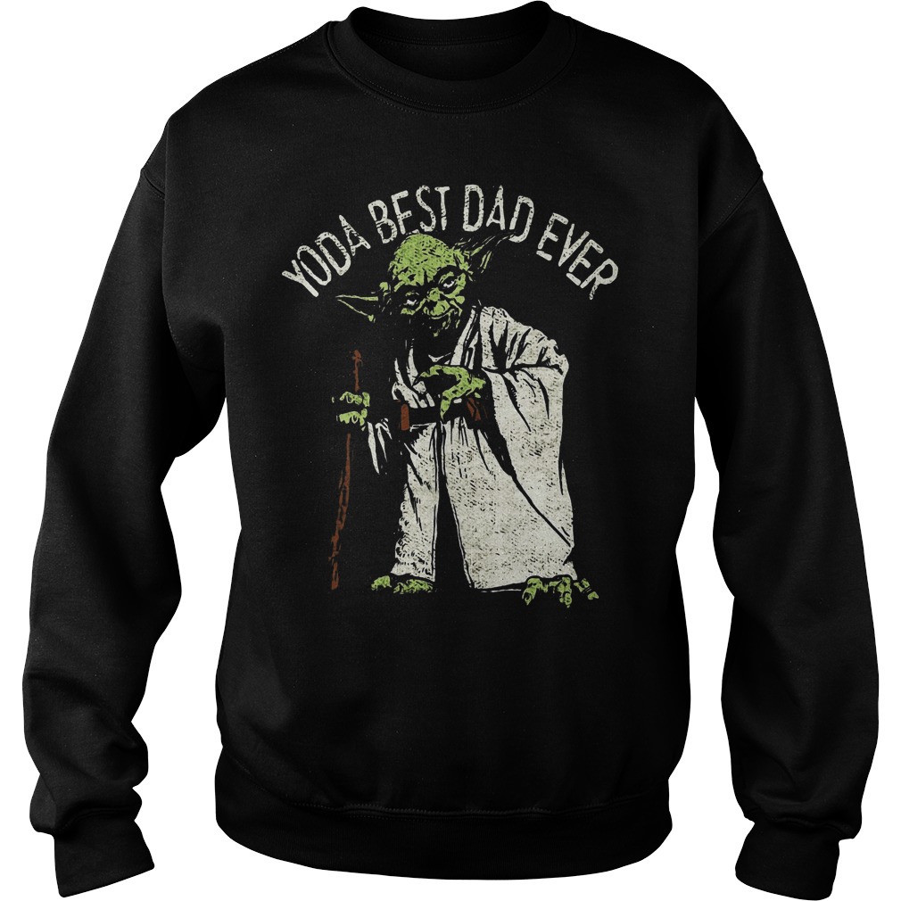 Star Wars Yoda Best Dad Ever Graphic T-Shirt 3 Star Wars Yoda Best Dad Ever Graphic Sweater
