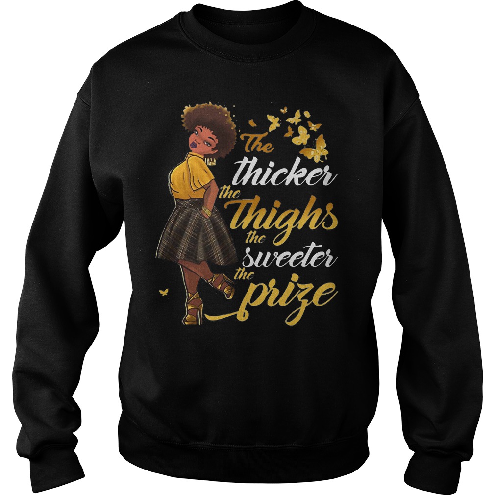 The Thicker The Thighs The Sweeter T-Shirt 3 The Thicker The Thighs The Sweeter Sweater