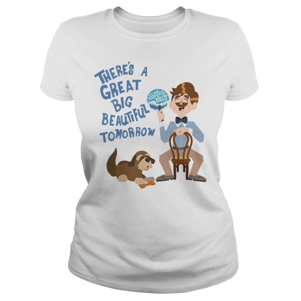 There's A Great Big Beautiful Tomorrow T-Shirt 7 There's A Great Big Beautiful Tomorrow Ladies