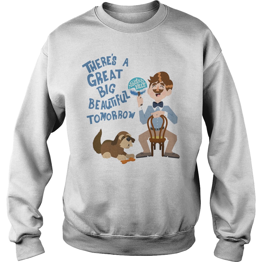 There's A Great Big Beautiful Tomorrow T-Shirt 3 There's A Great Big Beautiful Tomorrow Sweater