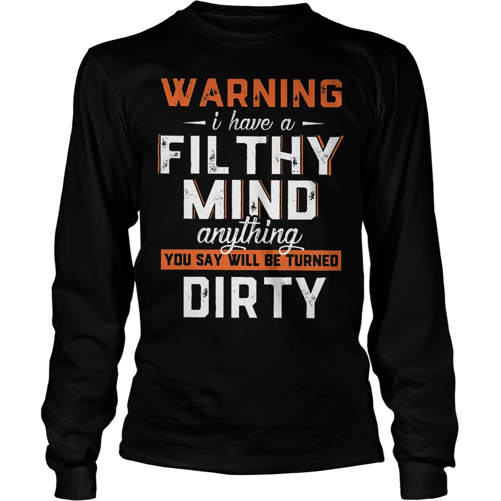 Warning I Have A Filthy Mind Anything T Shirt Premium Sporting Fashion