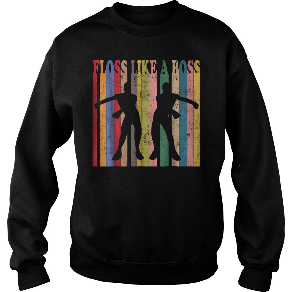 Flossing Dance Vintage Retro Floss Like A Boss T-Shirt 4 Flossing Dance Vintage Retro Floss Like A Boss T-Shirt Sweat Shirt