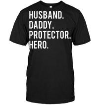 Husband Daddy Protector Hero T-Shirt 5 Husband Daddy Protector Hero T Shirt