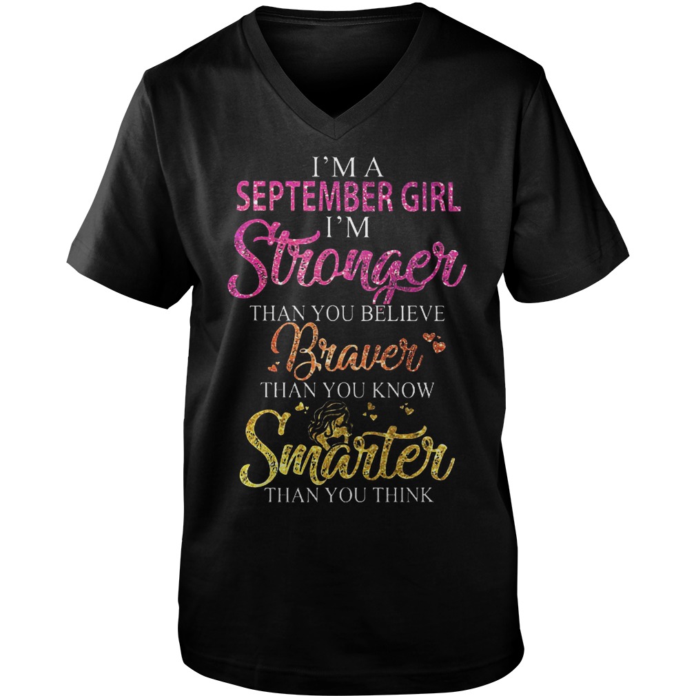 I'm A September Girl I'm Stronger Than You Believe T-Shirt 6 I'm A September Girl I'm Stronger Than You Believe T-Shirt Guys V-Neck