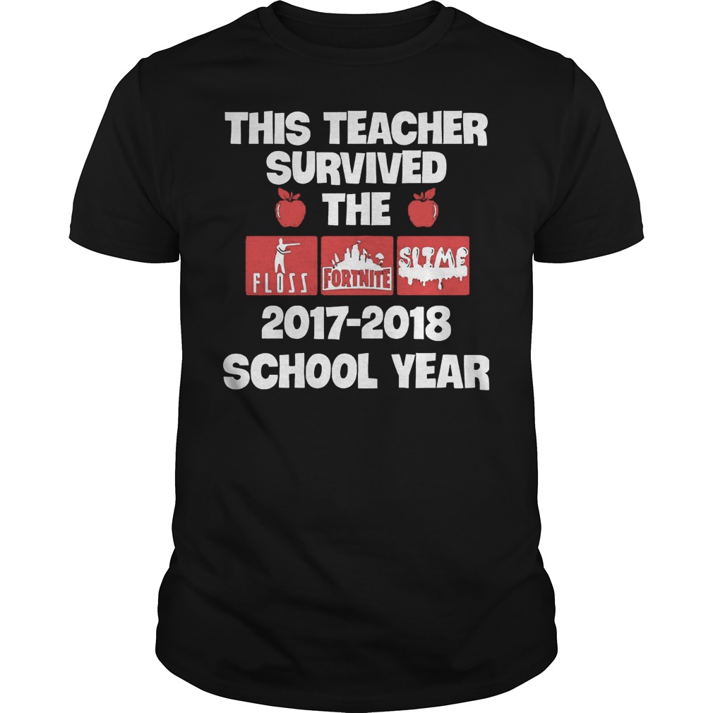 This Teacher Survived The 2017-2018 School Year T-Shirt 8 This Teacher Survived The 20172018 School Year T-Shirt Guys Tee