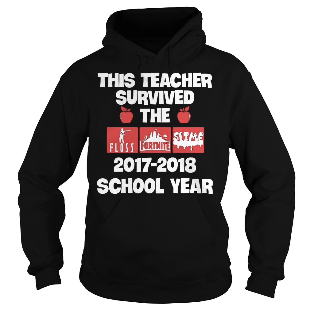 This Teacher Survived The 2017-2018 School Year T-Shirt 2 This Teacher Survived The 20172018 School Year T-Shirt Hoodie