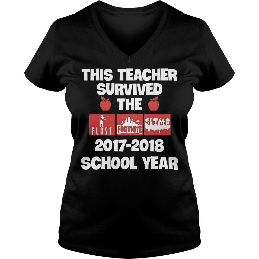 This Teacher Survived The 2017-2018 School Year T-Shirt 10 This Teacher Survived The 20172018 School Year T-Shirt Ladies V-Neck