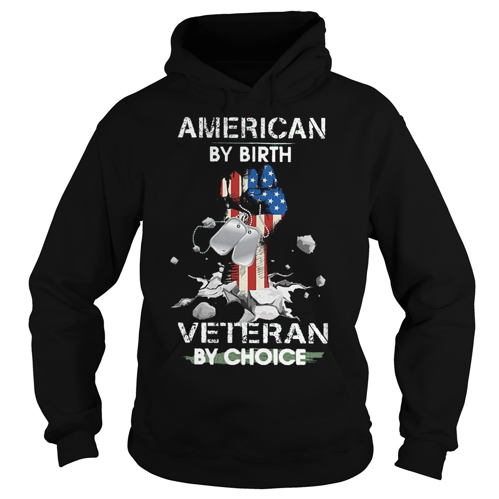 American By Birth Veteran By Choice Hand Up American Flag Shirt 2 American By Birth Veteran By Choice Hand Up American Flag Shirt Hoodie