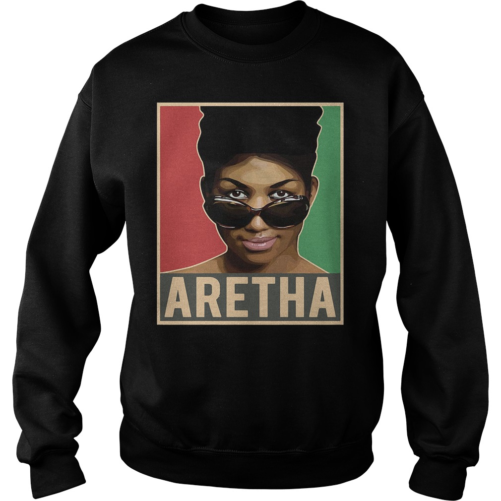 Aretha We Love You Queen Soul Aretha Franklin 3 Aretha We Love You Queen Soul Aretha Franklin Sweatshirt Unisex