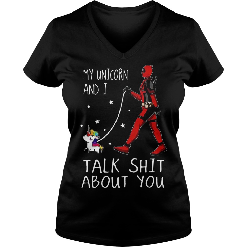 Deadpool My Unicorn And I Talk Shit About You Shirt 6 Deadpool My Unicorn And I Talk Shit About You Shirt Ladies V-Neck