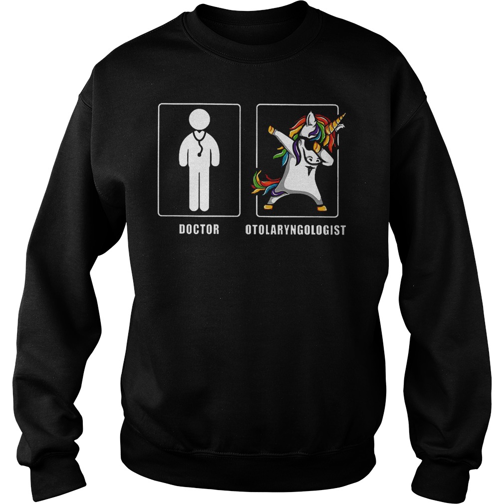 Doctor Otolaryngologist Unicorn Dabbing Shirt 4 Doctor Otolaryngologist Unicorn Dabbing Shirt Sweatshirt Unisex