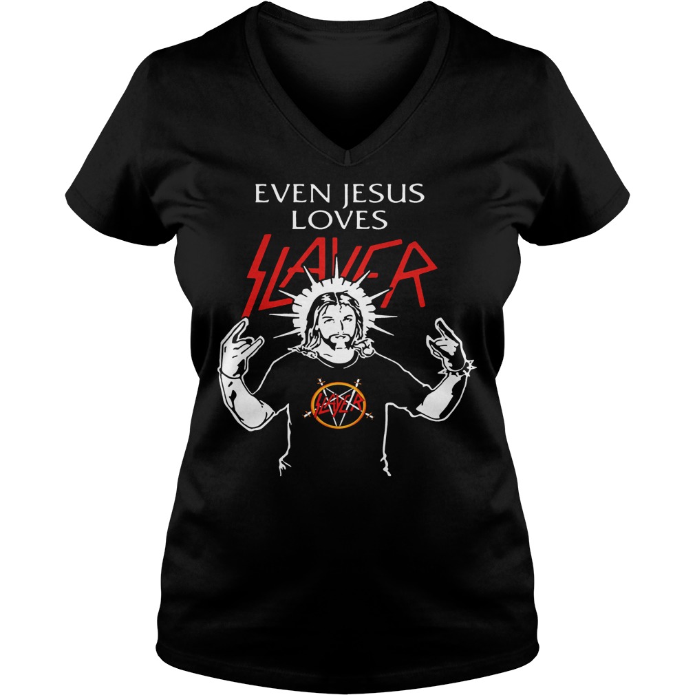 Even Jesus Loves Slayer shirt 4 Even Jesus Loves Slayer shirt Ladies V-Neck